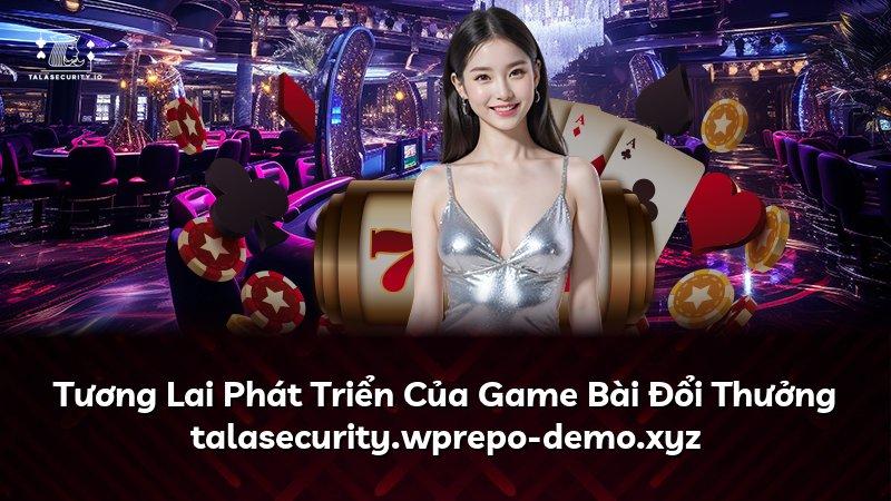 Tương Lai Phát Triển Của Game Bài Đổi Thưởng vivacity.eu.com