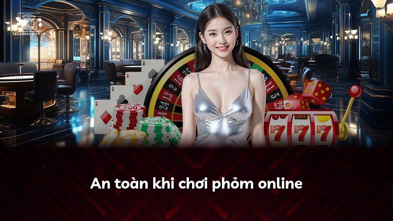 An toàn khi chơi phỏm online