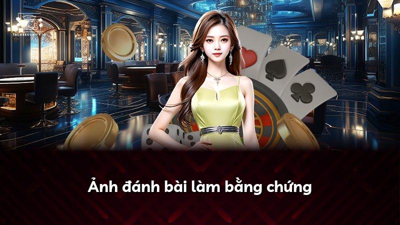 Ảnh đánh bài làm bằng chứng