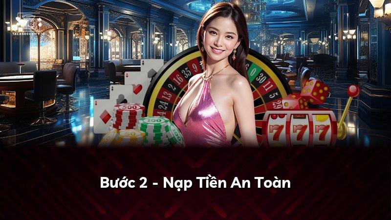 Bước 2 - Nạp Tiền An Toàn