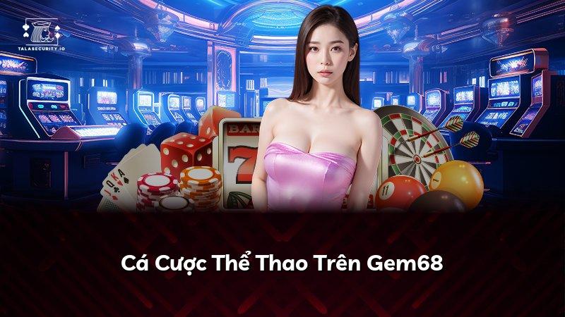 Cá Cược Thể Thao Trên Gem68