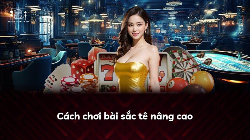 Cách chơi bài sắc tê nâng cao