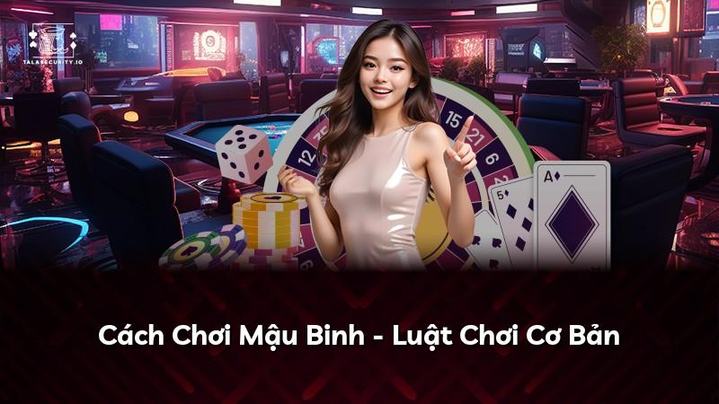 Cách Chơi Mậu Binh - Luật Chơi Cơ Bản