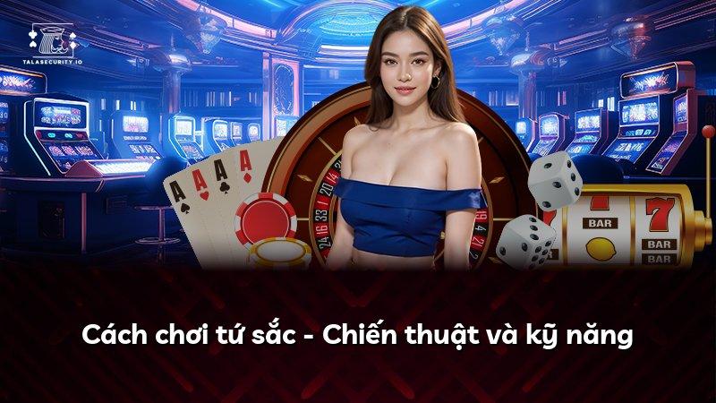 Cách chơi tứ sắc - Chiến thuật và kỹ năng