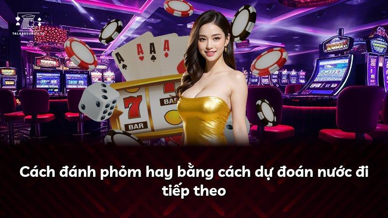 Cách đánh phỏm hay bằng cách dự đoán nước đi tiếp theo