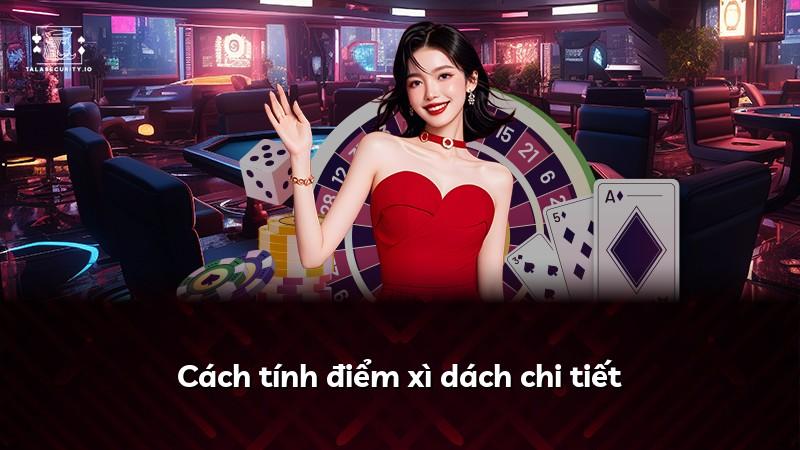 Cách tính điểm xì dách chi tiết