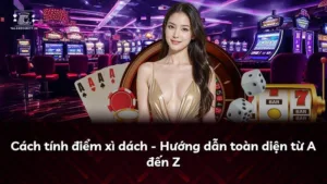 Cách tính điểm xì dách – Hướng dẫn toàn diện từ A đến Z