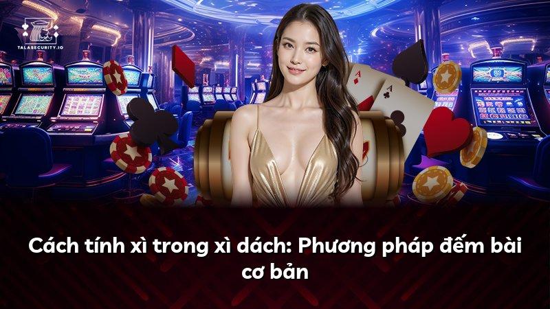 Cách tính xì trong xì dách: Phương pháp đếm bài cơ bản