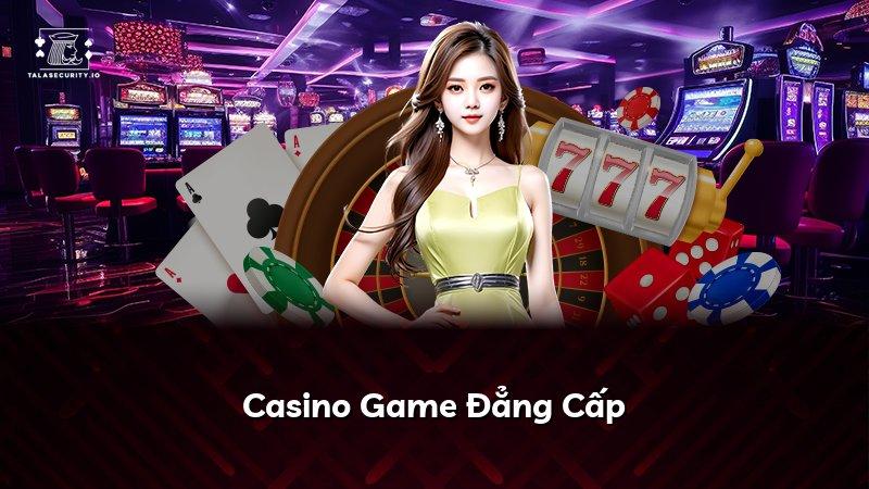 Casino Game Đẳng Cấp