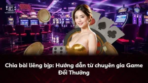 Chia bài liêng bịp: Hướng dẫn từ chuyên gia Game Đổi Thưởng