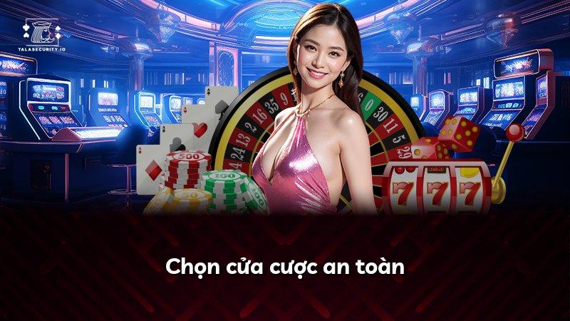 Chọn cửa cược an toàn