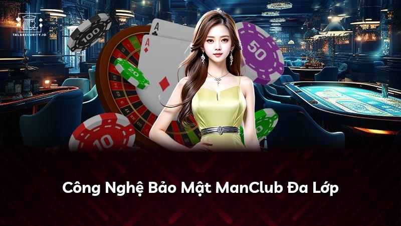 Công Nghệ Bảo Mật ManClub Đa Lớp