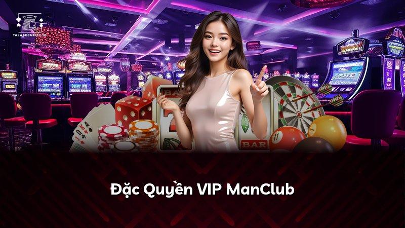 Đặc Quyền VIP ManClub