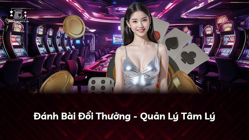 Đánh Bài Đổi Thưởng - Quản Lý Tâm Lý
