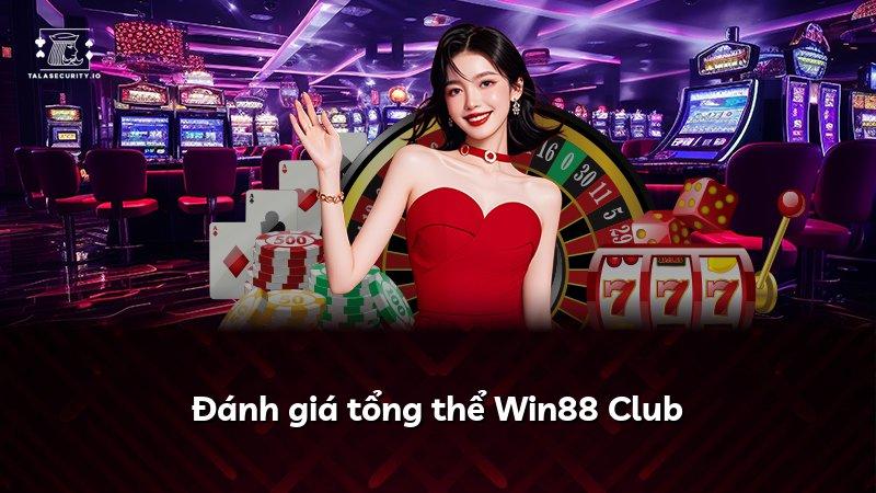 Đánh giá tổng thể Win88 Club