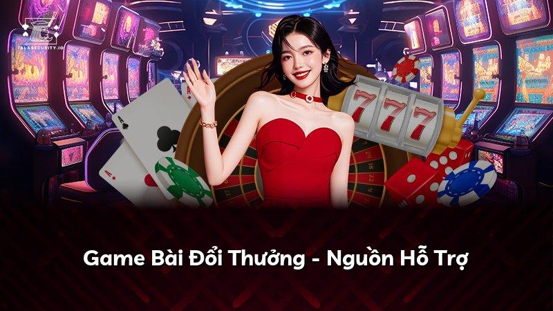 Game Bài Đổi Thưởng - Nguồn Hỗ Trợ