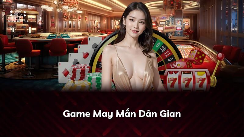 Game May Mắn Dân Gian