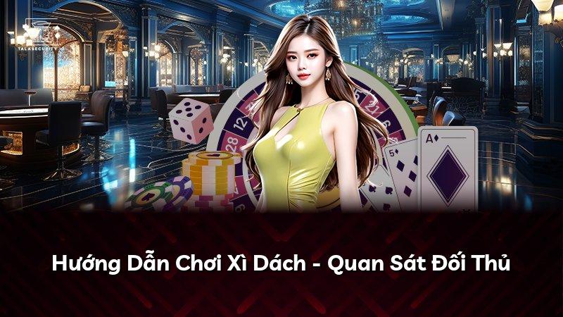 Hướng Dẫn Chơi Xì Dách - Quan Sát Đối Thủ