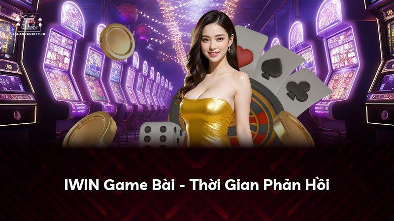 IWIN Game Bài - Thời Gian Phản Hồi