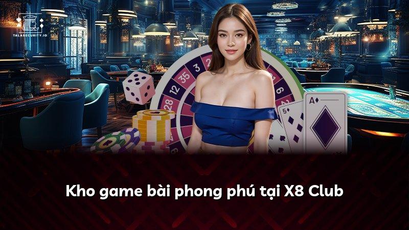 Kho game bài phong phú tại X8 Club