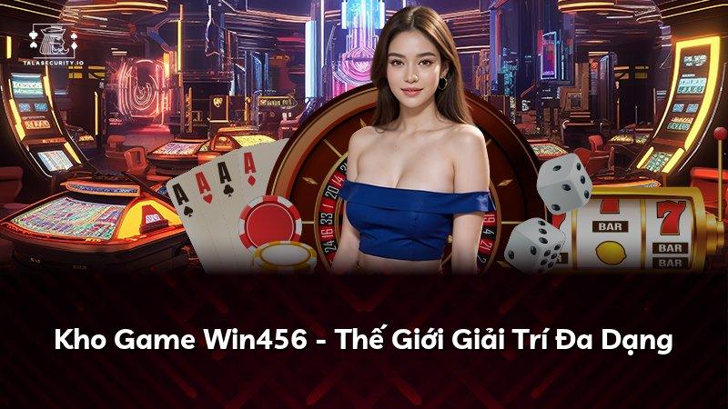 Kho Game Win456 - Thế Giới Giải Trí Đa Dạng