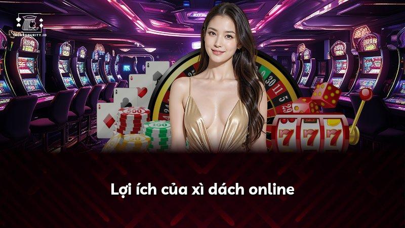 Lợi ích của xì dách online