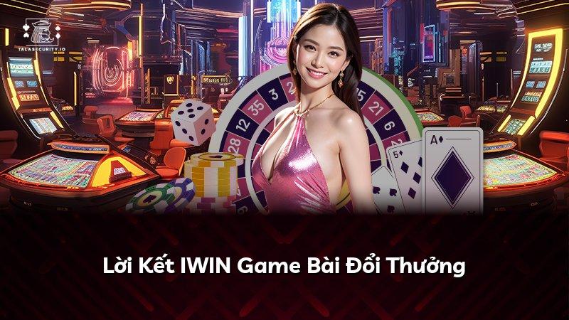 Lời Kết IWIN Game Bài Đổi Thưởng