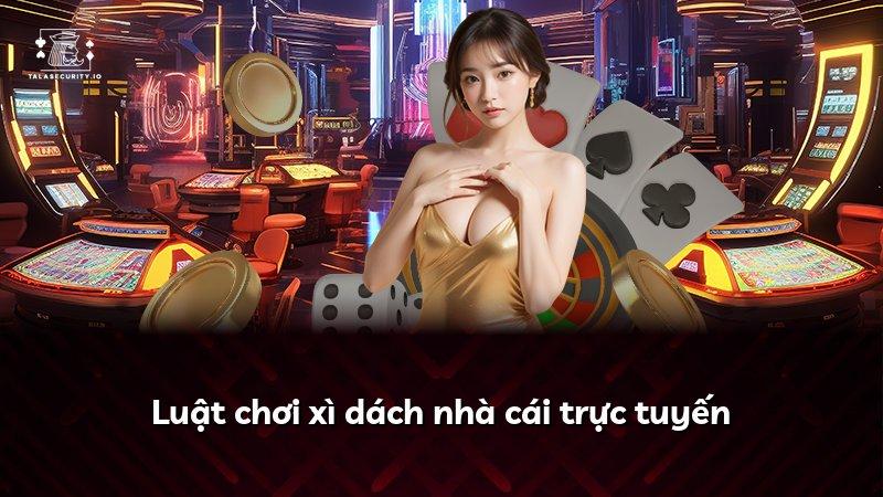 Luật chơi xì dách nhà cái trực tuyến
