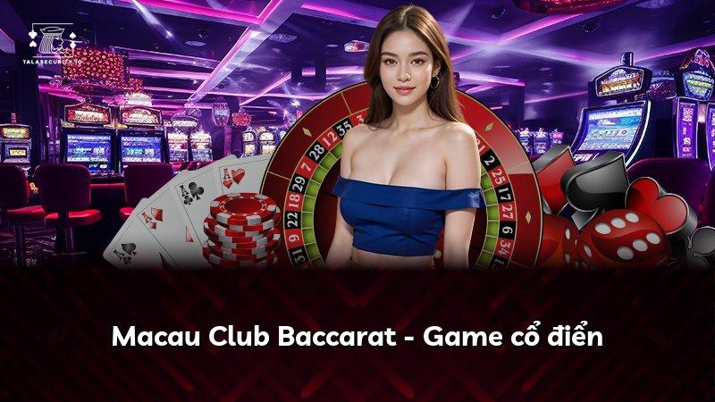 Macau Club Baccarat - Game cổ điển