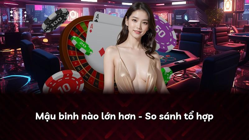 Mậu binh nào lớn hơn - So sánh tổ hợp