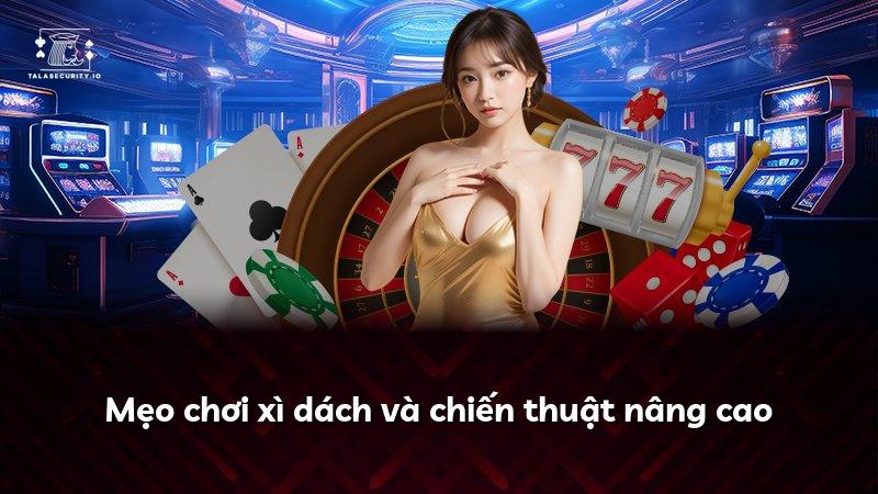 Mẹo chơi xì dách và chiến thuật nâng cao