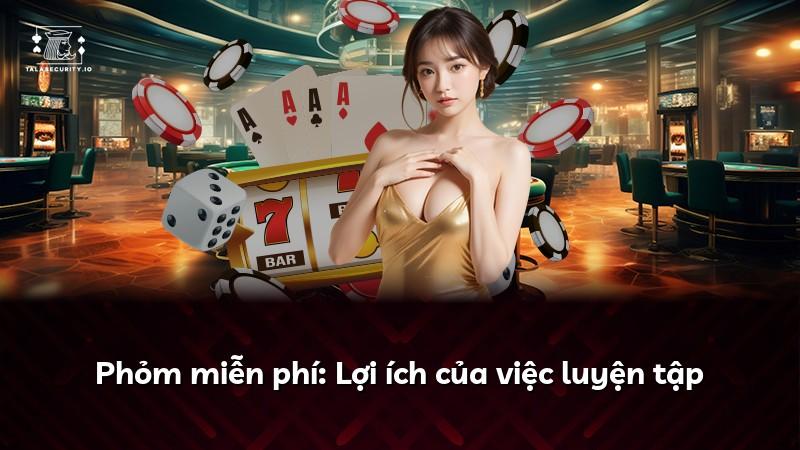 Phỏm miễn phí: Lợi ích của việc luyện tập