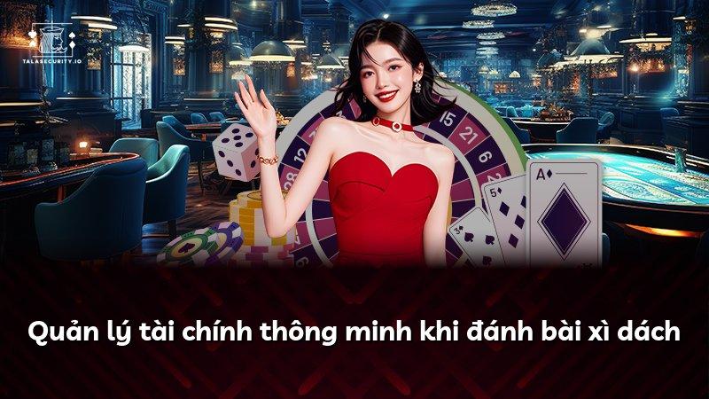 Quản lý tài chính thông minh khi đánh bài xì dách