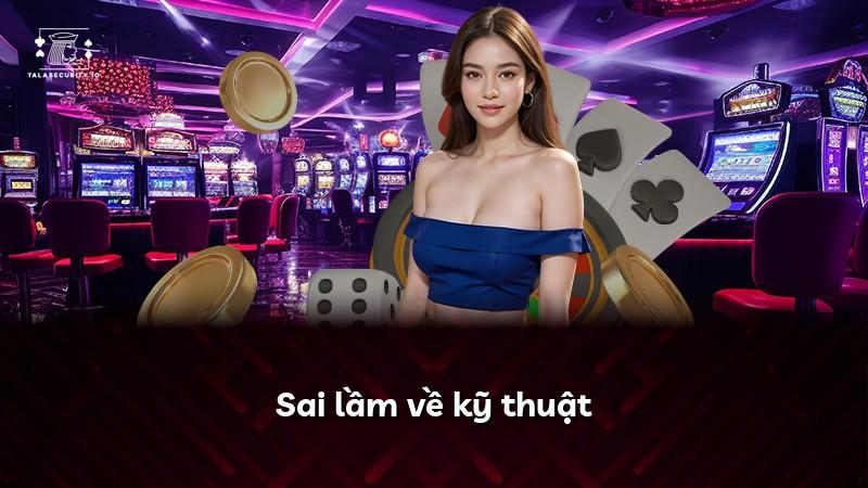 Sai lầm về kỹ thuật