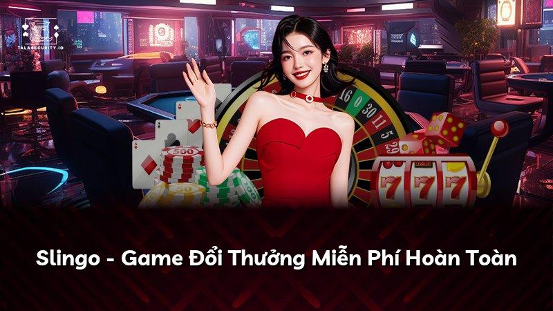 Slingo - Game Đổi Thưởng Miễn Phí Hoàn Toàn