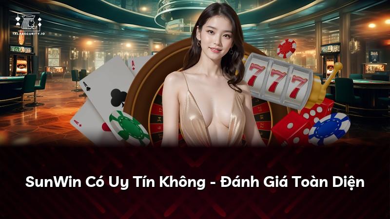 SunWin Có Uy Tín Không - Đánh Giá Toàn Diện