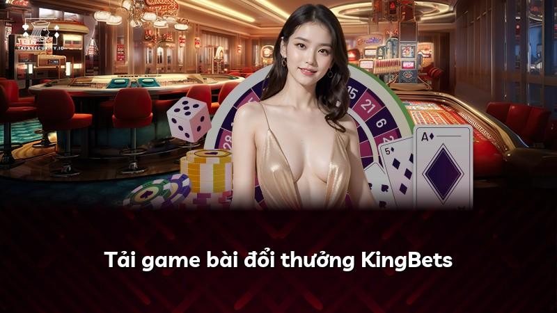 Tải game bài đổi thưởng KingBets