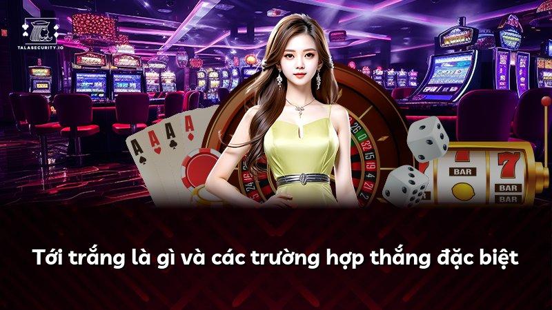 Tới trắng là gì và các trường hợp thắng đặc biệt