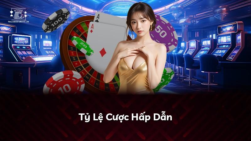 Tỷ Lệ Cược Hấp Dẫn