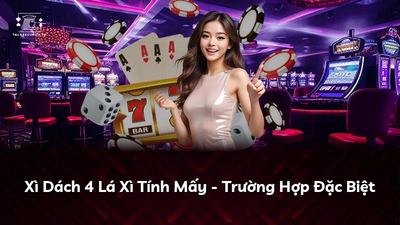 Xì Dách 4 Lá Xì Tính Mấy - Trường Hợp Đặc Biệt