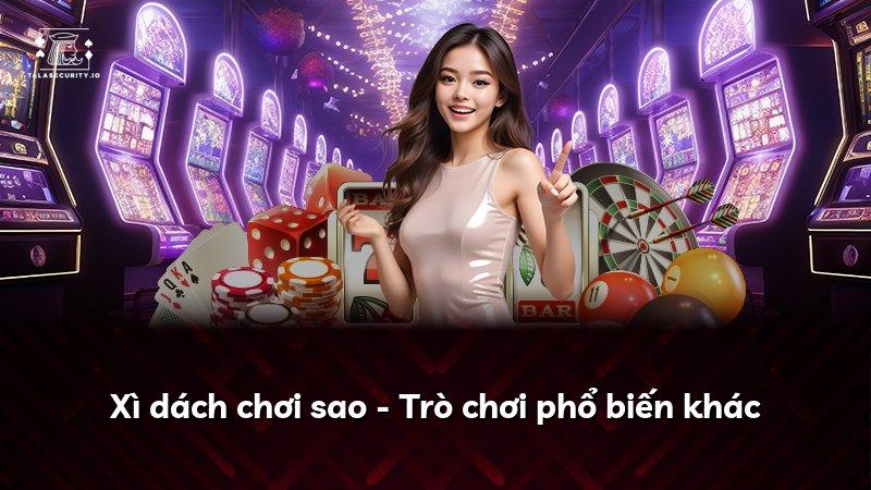 Xì dách chơi sao - Trò chơi phổ biến khác