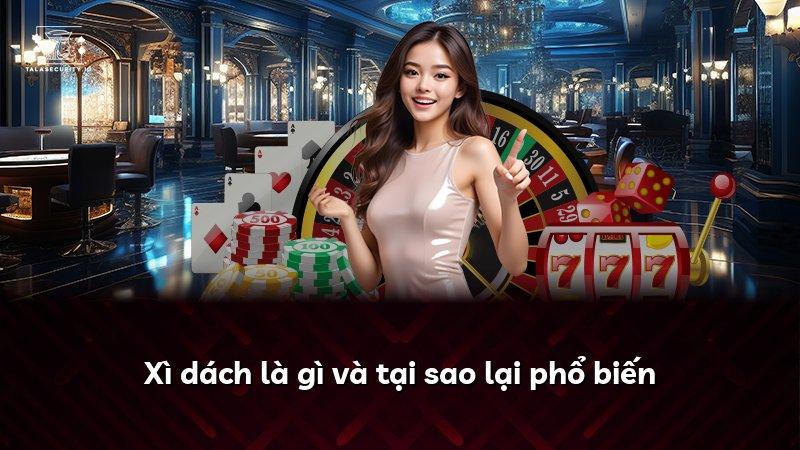 Xì dách là gì và tại sao lại phổ biến