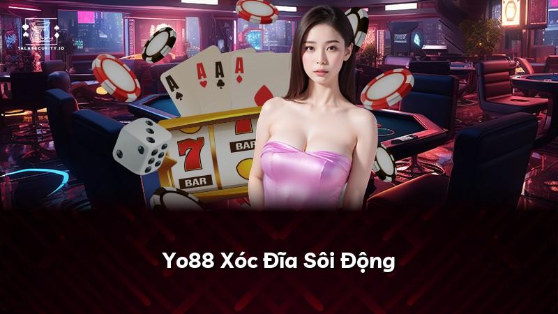 Yo88 Xóc Đĩa Sôi Động