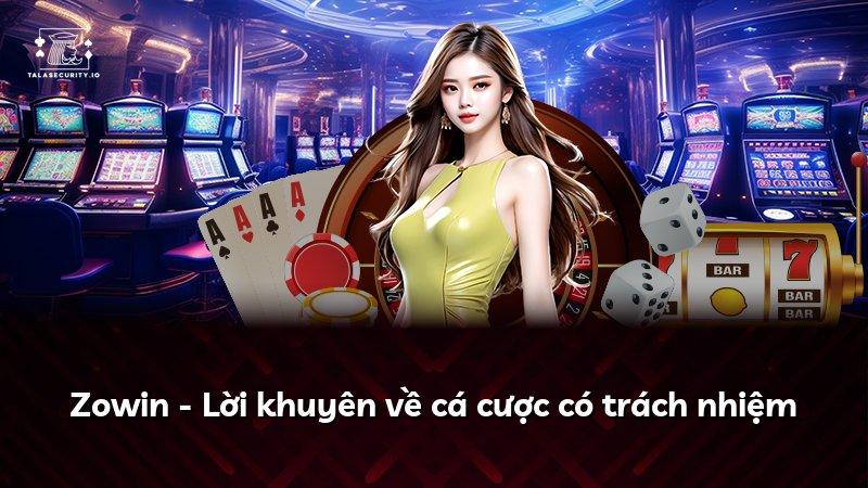 Zowin - Lời khuyên về cá cược có trách nhiệm